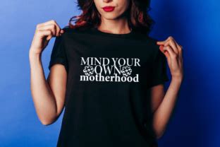 Mind Your Own Motherhood SVG Vector Graphic By Sadiya Afrin Creative