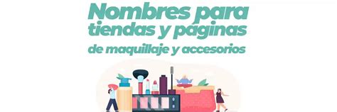 Nombres Para Tiendas Y P Ginas De Maquillaje