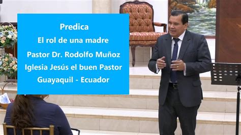 El Rol De Una Madre Pastor Dr Rodolfo Mu Oz Predicas Cristianas