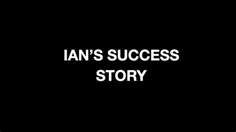 Ians Success Story Youtube