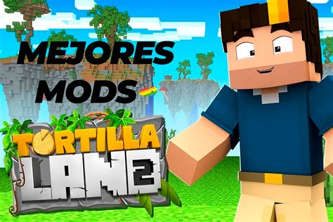 Mejores Mods De La Serie Tortillaland