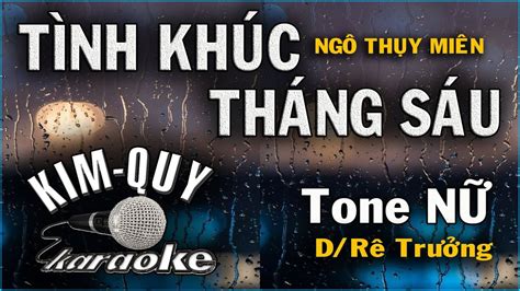 TÌNH KHÚC THÁNG SÁU KARAOKE Tone NỮ D Rê trưởng YouTube