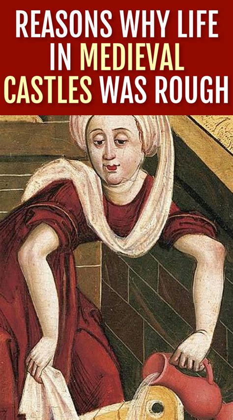 Reasons Why Life In Medieval Castles Was Rough Medieval Castle