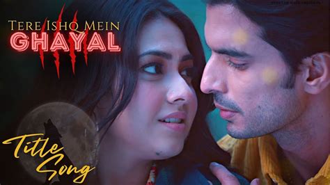 Tere Ishq Mein Ghayal Title Song Armaan Eisha Veer Colors