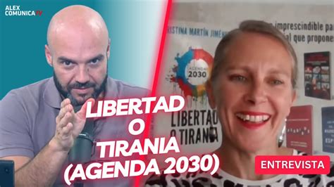 LIBERTAD O TIRANIA AGENDA 2030 Con Cristina Martin AlexComunicaTV