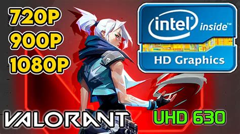 Valorant Intel HD UHD 630 I5 9300H Performance Test 720p 900p