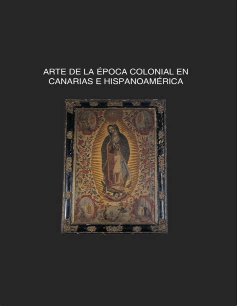 arte de la época colonial en canarias e hispanoamérica