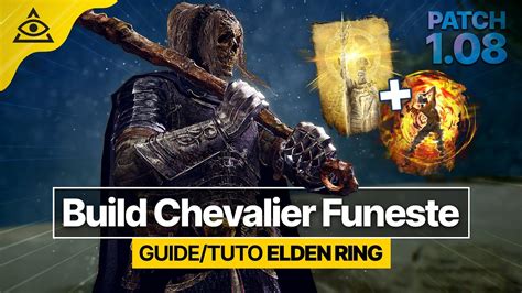 Guide Tuto Elden Ring Le Chevalier Funeste Un Des Meilleur Build