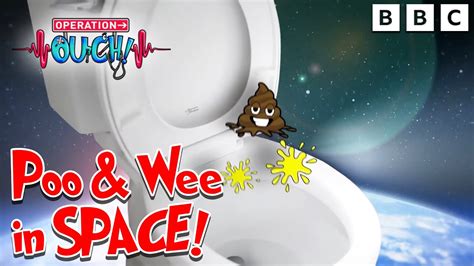 What Happens To Your Poo And Wee In Space Operation Ouch Youtube