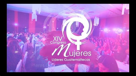 Xiv Congreso De Mujeres L Deres Guatemaltecas Youtube