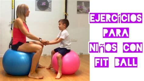 EJERCICIOS PARA NIÑOS CON FIT BALL O PELOTA GIGANTE YouTube