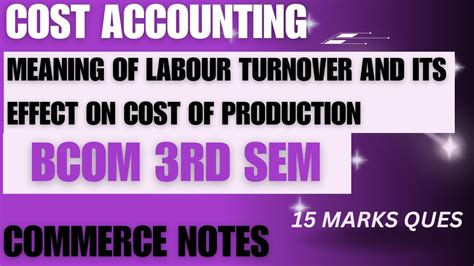 Meaning Of Labour Turnover And Its Effect On Cost Of Production Cost