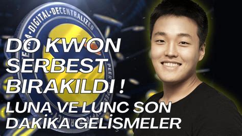 Luna Ve Lunc Coin Son Dakika Do Kwon Serbest B Rak Ld Youtube