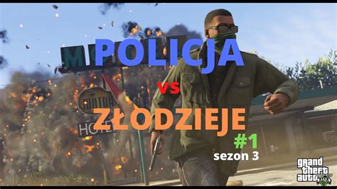 GTA 5 POLICJA VS ZŁODZIEJE odc 1 sezon 3 YouTube