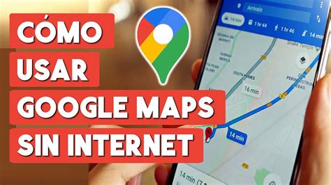 Como Usar Google Maps Sin Internet Youtube