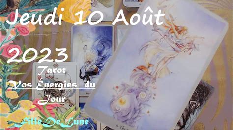 Tirage du Jeudi 10 Août 2023 filledelunetarot guidance tarot