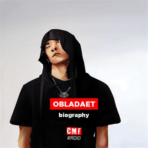 Obladaet Biography Cmf Radio