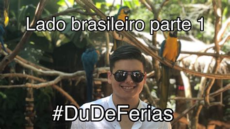 DuDeFerias Vlog 5 parte 1 Foz do Iguaçu Parque das Aves e