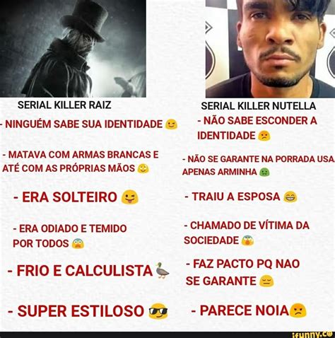 SERIAL KILLER RAIZ NINGUÉM SABE SUA IDENTIDADE MATAVA ARMAS