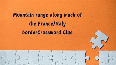 NYT Mountain Range Along Much Of The France Italy Border Crossword Clue