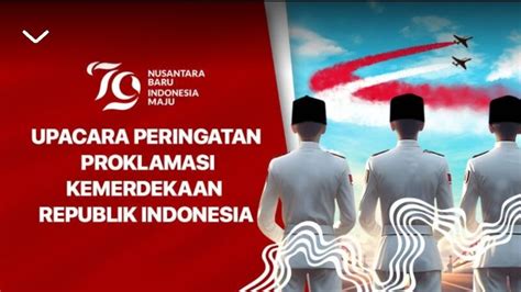 Link Live Streaming Upacara Peringatan Proklamasi Kemerdekaan Indonesia