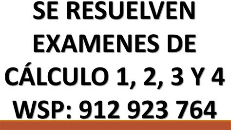 SE RESUELVEN EXAMENES DE MATEMATICAS 1 2 3 Y 4 TODAS LAS