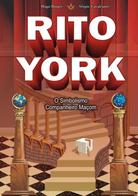 RITO YORK O Simbolismo Companheiro Maçom por Hugo Borges Sérgio