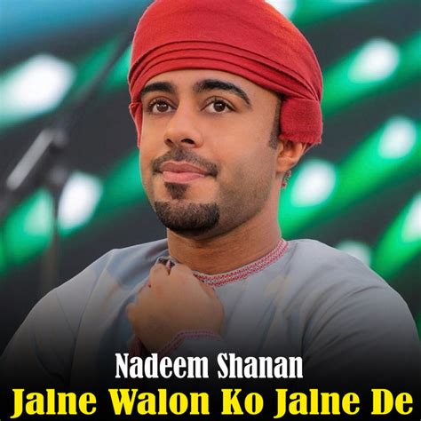 Jalne Walon Ko Jalne De Song And Lyrics By Nadeem Shanan Spotify