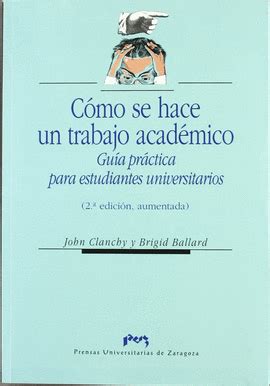 C Mo Se Hace Un Trabajo Acad Mico Gu A Pr Ctica Para Estudiantes