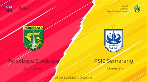 Persebaya Surabaya Gegen PSIS Semarang Am 30 01 2024 Live Streams Und