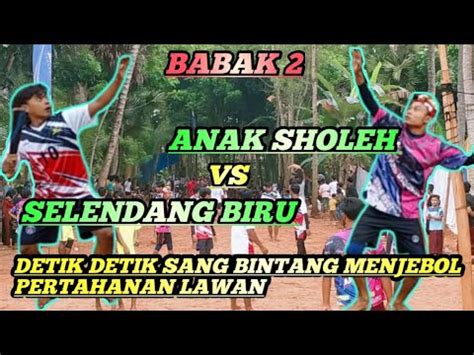 ANAK SHOLEH Vs SELENDANG BIRU Bola Kasti Pamekasan Madura BABAK 2