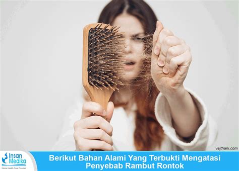 Mengatasi Penyebab Rambut Rontok Menggunakan Bahan Alami Berikut Ini