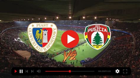 Live Piast Gliwice Vs Puszcza Niepo Omice Live Video D Student