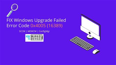 FIX Windows Upgrade Failed Error Code 0x4005 16389 HTMD Blog