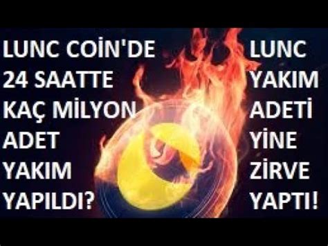 TERRA LUNA BURN LUNC COİN DE 24 SAATTE KAÇ MİLYONLUK YAKIM YAPILDI