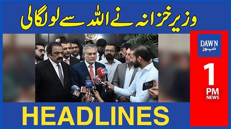 Ishaq Dar Nay Allah Say Loh Laga Li Pm Dawn News Headlines Th