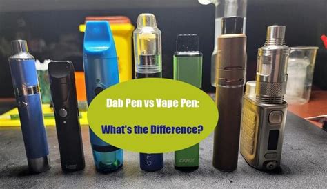 Dab Pen Vs Vape Pen What S The Difference LOOKAH