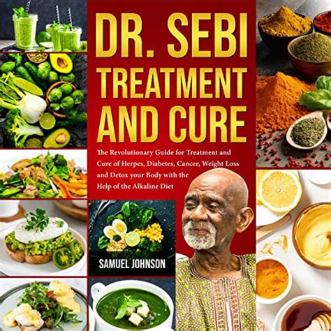 Dr Sebi Treatment And Cure The Revolutionary Guide For