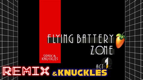 Flying Battery Zone Fl Remix And Knuckles Youtube