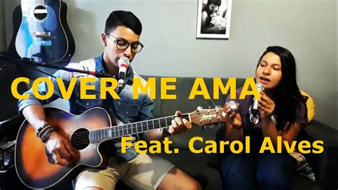 COVER Me Ama HOW HE LOVES Diante Do Trono Feat Carol Alves YouTube