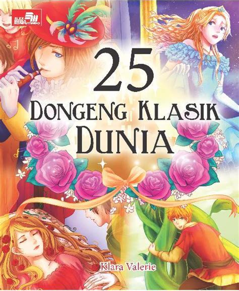 25 Dongeng Klasik Dunia Penulis Klara Valerie Dinas Perpustakaan