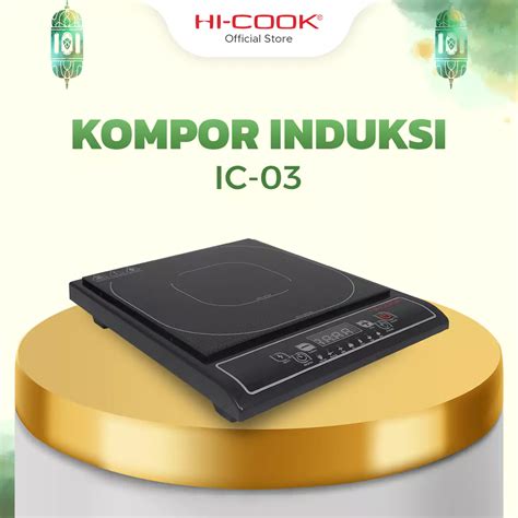 Kompor Listrik Induksi Ic 03 Hi Cook Official