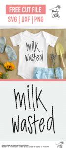 Milk Wasted Baby Cut File SVG DXF And PNG Poofy Cheeks