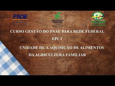 Curso Gest O Do Pnae Para Rede Federal Unidade Iii Youtube