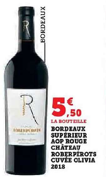 Promo Bordeaux Sup Rieur Aop Rouge Ch Teau Rober P Rots Cuv E Olivia