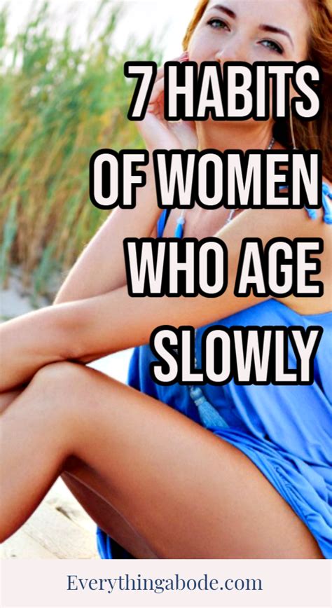 7 Habits Of Women Who Age Slowly In 2021 7 Habits Women Aging Process