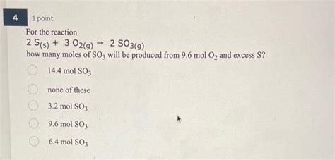 Solved 1 Point For The Reaction 2 Ss3o2 G→2so3 G How