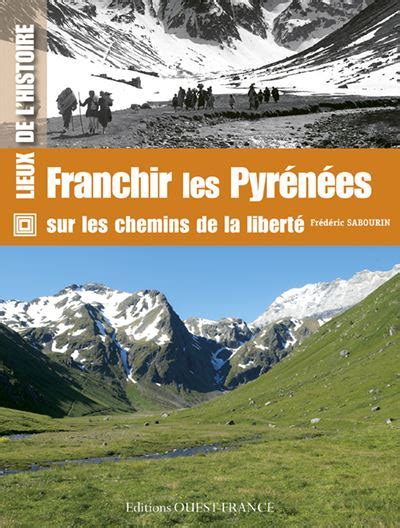 Franchir Les Pyr N Es Sur Les Chemins De La Libert Broch Fr D Ric