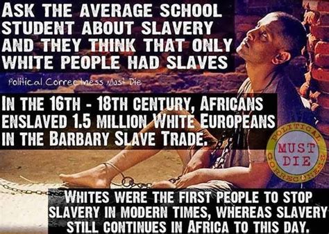 True Crimes Africans Enslaved 15 Million White Europeans In The