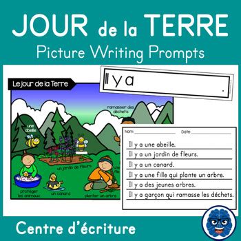 CENTRE D ÉCRITURE JOUR DE LA TERRE Picture Writing Prompts Earth Day